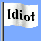 Bild = Flagge // Text = Idiot
